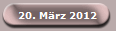 20. M�rz 2012